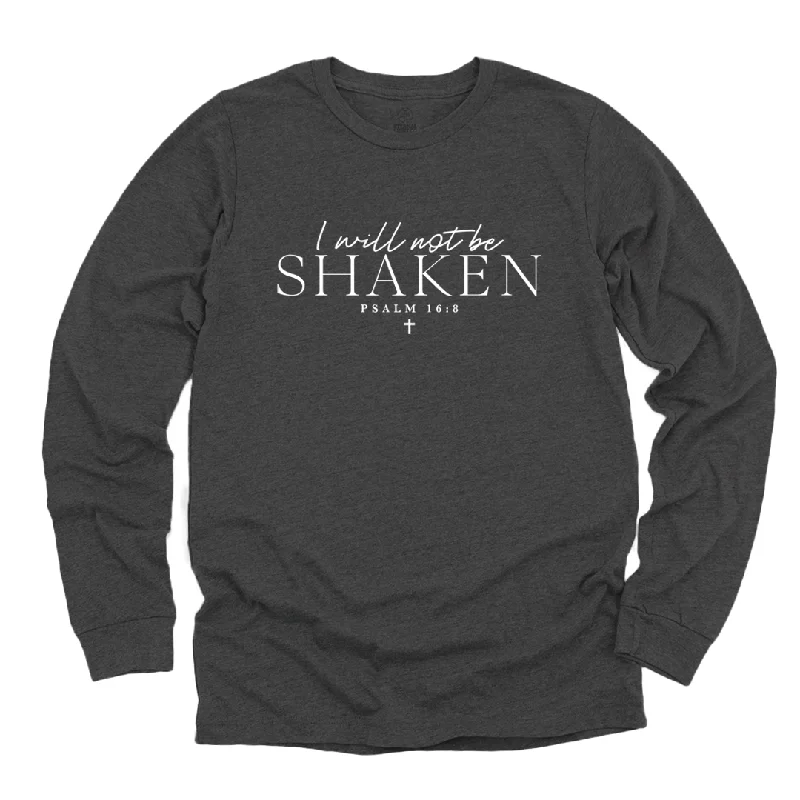 I Will Not Be Shaken Long Sleeve